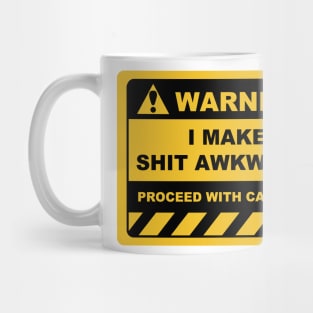 Funny Human Warning Label / Sign I MAKE SHIT AWKWARD Sayings Sarcasm Humor Quotes Mug